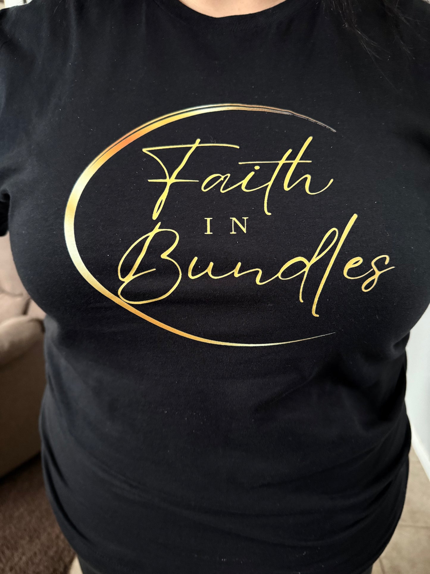 Faith in Bundles T-Shirt