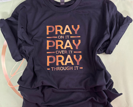 Pray, Pray, Pray Shirt